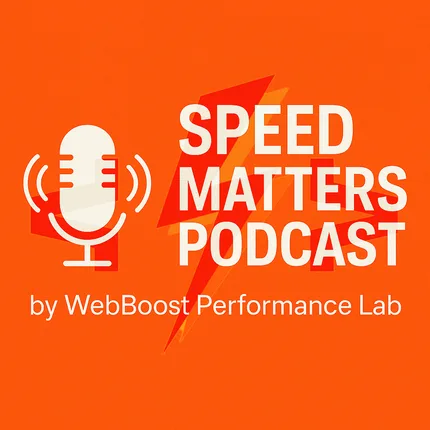Speed Matters Podcast by WebBoost